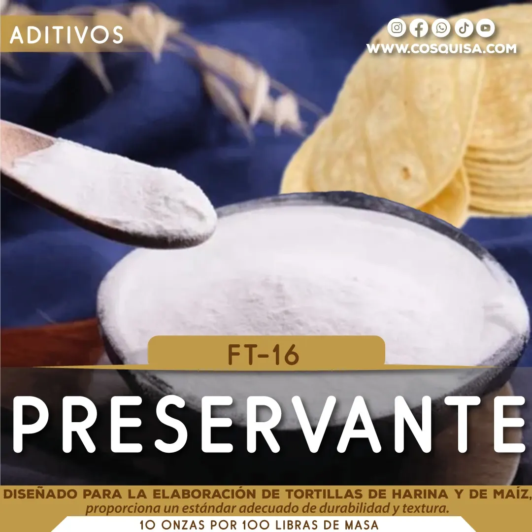 FT-16, Preservante y suavizante utilizado para tortillas.